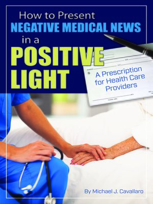 cover image of How to Present Negative Medical News in a Positive Light